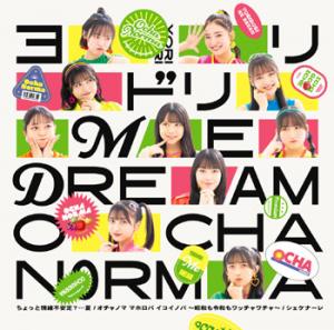 Chotto Jyocho Fuantei? . . . Natsu / Ochanoma Mahoroba Ikoinoba - Showa mo Reiwa mo Wacchawacha - / Shekenare / Yoridori ME DREAM (Limited D)